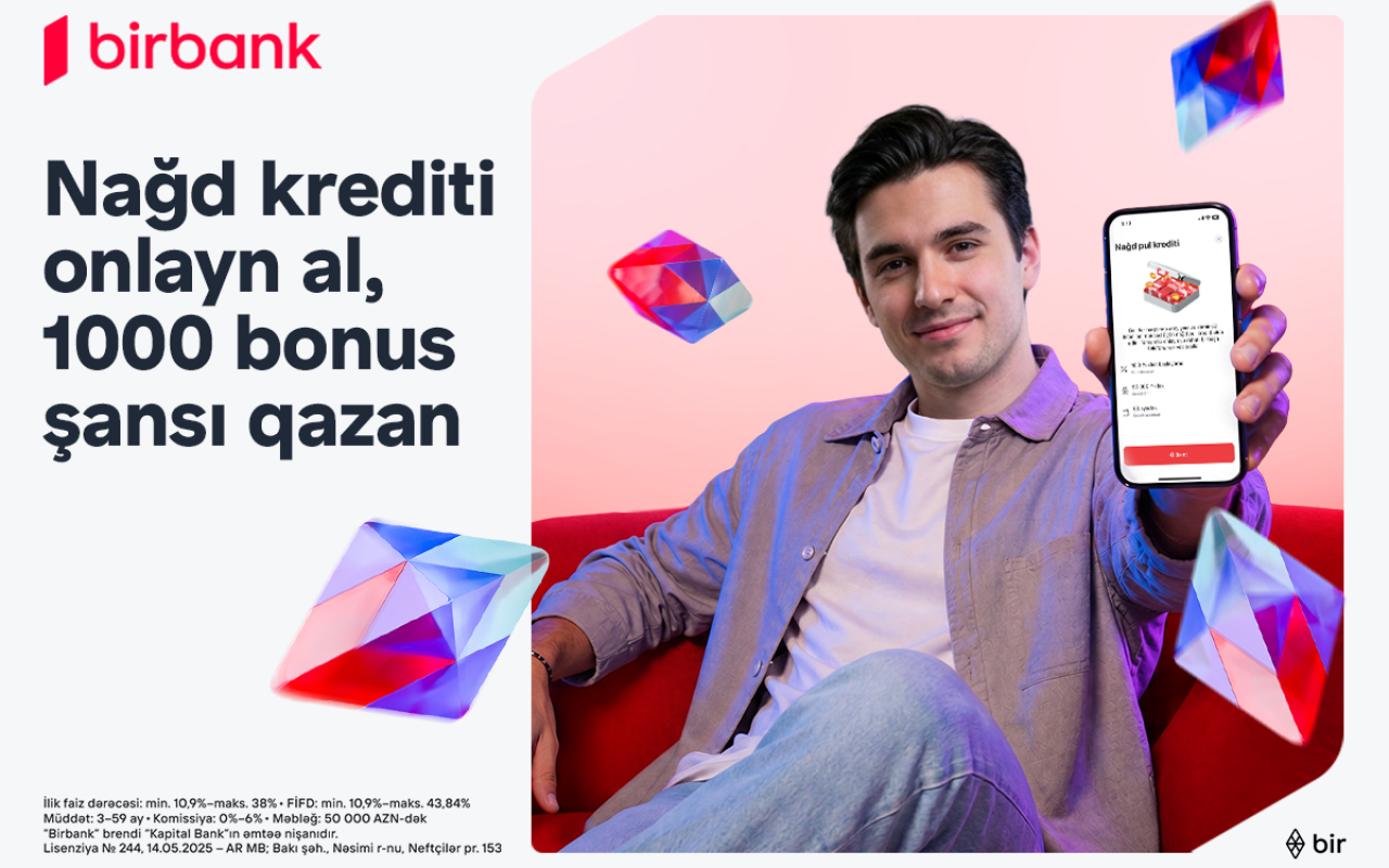 Birbank-dan onlayn nağd kredit rəsmiləşdirin, 1000 bonus qazanmaq şansı əldə edin 
